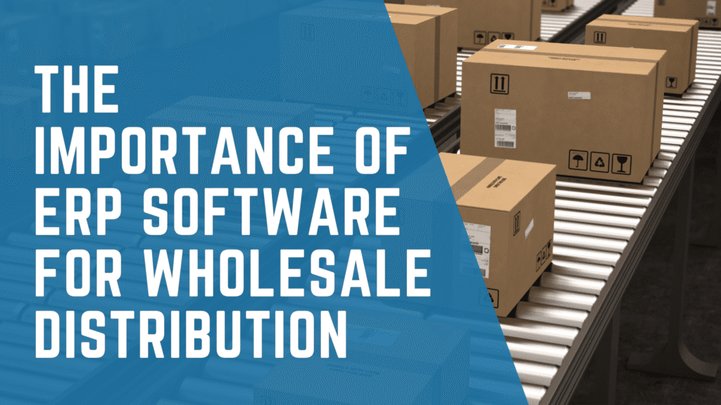 ERP Software for Wholesale Distribution