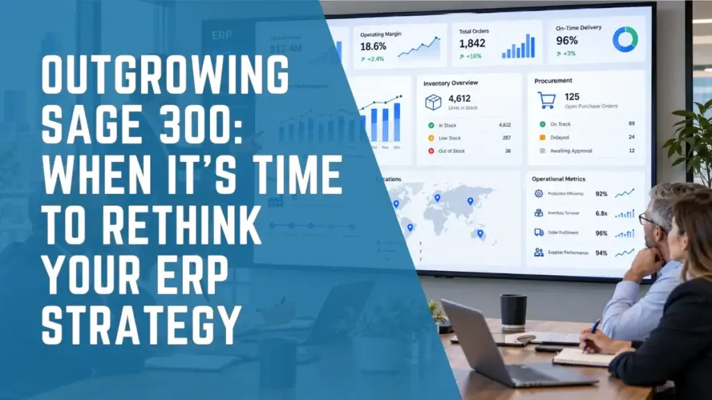 Business leaders reviewing ERP performance dashboards, inventory data, financial reporting, and operational metrics while evaluating their Sage 300 ERP strategy.